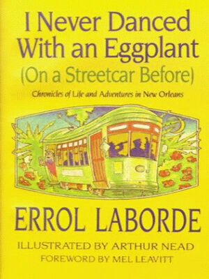 cover image of I Never Danced With an Eggplant (On a Streetcar Before)